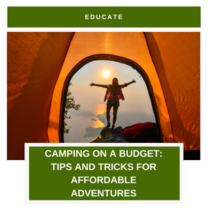 Camping on a Budget: Tips and Tricks for Affordable Adventures